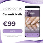 Video corso Online di Ceramik Nails