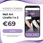 Video corso Online di Nail Art Livello 1 e 2