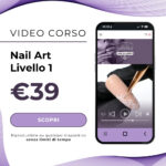 Video corso Online di Nail Art Livello 1