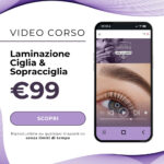Video corso Online di Laminazione Ciglia & Sopracciglia