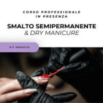 Corso di Smalto Semipermanente & Dry Manicure