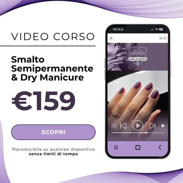 Video corso Online di Dry Manicure & Smalto Semipermanente